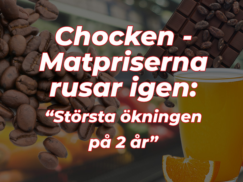 Omslagsbild med texten "Chocken - Matpriserna rusar igen: Största ökningen på 2 år